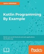 Cover: Kotlin Programming By Example - Packt Publishing