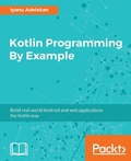 Cover: Kotlin Programming By Example - Packt Publishing