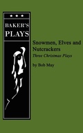 Cover: Snowmen, Elves and Nutcrackers - Baker's Plays