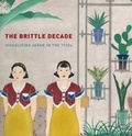 Cover: The Brittle Years - Visualizing Showa Japan in the 1930s - Museum of Fine Arts,Boston