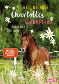Abbildung von: Charlottes Traumpferd 6: Durch dick und dünn - Planet!