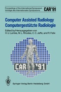 Cover: Computer Assisted Radiology / Computergest&uuml;tzte Radiologie - Springer
