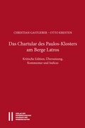 Cover: Das Chartular des Paulos Klosters am Berge Latros - Verlag der &ouml;sterreichischen Akademie der Wissenschaften