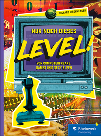 Abbildung von: Nur noch dieses Level! - Rheinwerk