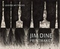 Cover: Jim Dine Printmaker - Leaving My Tracks - Museum of Fine Arts,Boston