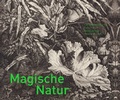 Cover: Magische Natur. Carl Wilhelm Kolbe d. &Auml;., Franz Gertsch, Simone Nieweg, Natascha Borowsky - Wienand