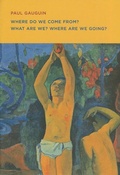 Cover: Paul Gauguin: Where Do we Come From? What Are We? Where Are we Going? - Museum of Fine Arts,Boston