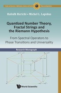 Cover: Quantized Number Theory, Fractal Strings And The Riemann Hypothesis: From Spectral Operators To Phase Transitions And Universality - World Scientific Publishing Co Pte Ltd