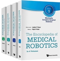 Enlarge image Cover: Encyclopedia Of Medical Robotics, The (In 4 Volumes) - World Scientific Publishing Co Pte Ltd