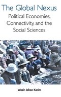 Cover: Global Nexus, The: Political Economies, Connectivity, And The Social Sciences - World Scientific Publishing Co Pte Ltd