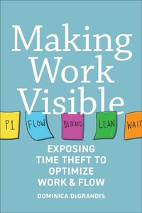 Enlarge image Cover: Making Work Visible - It Revolution Press