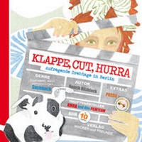 Abbildung von: Klappe, Cut, Hurra - Aufregende Drehtage in Berlin - WACKER und FREUNDE Verlag