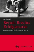 Cover: Bertolt Brechts Erfolgsmarke - J.B. Metzler