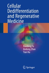 Abbildung von: Cellular Dedifferentiation and Regenerative Medicine - Springer