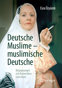 Abbildung von: Deutsche Muslime - muslimische Deutsche - Springer
