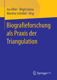Abbildung von: Biografieforschung als Praxis der Triangulation - Springer VS
