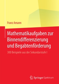 Abbildung von: Mathematikaufgaben zur Binnendifferenzierung und Begabtenförderung - Springer Spektrum