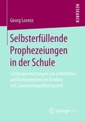 Cover: Selbsterf&uuml;llende Prophezeiungen in der Schule - Springer VS