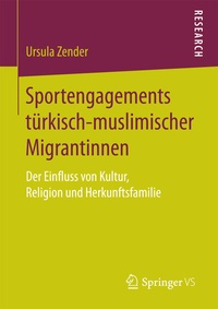 Abbildung von: Sportengagements türkisch-muslimischer Migrantinnen - Springer VS