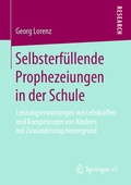 Cover: Selbsterf&uuml;llende Prophezeiungen in der Schule - Springer VS