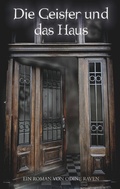 Cover: Die Geister und das Haus - BoD - Books on Demand