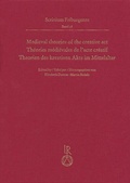 Cover: Medieval theories of the creative act, Th&eacute;ories m&eacute;di&eacute;vales de l'acte cr&eacute;atif, Theorien des kreativen Akts im Mittelalter - Reichert Verlag
