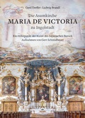 Cover: Die Asamkirche Maria de Victoria zu Ingolstadt - Ein H&ouml;hepunkt der Kunst des Bayerischen Barock - Fink, Josef