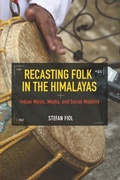 Cover: Recasting Folk in the Himalayas - University of Illinois Press