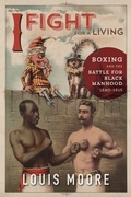 Cover: I Fight for a Living - University of Illinois Press