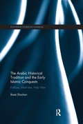 Cover: The Arabic Historical Tradition & the Early Islamic Conquests - Routledge