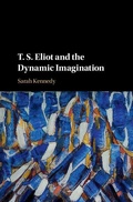 Cover: T. S. Eliot and the Dynamic Imagination - Cambridge University Press