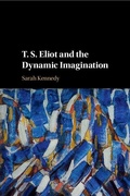 Cover: T. S. Eliot and the Dynamic Imagination - Cambridge University Press