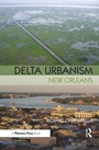 Bild: Delta Urbanism: New Orleans - Routledge