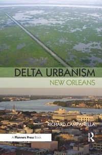 Abbildung von: Delta Urbanism: New Orleans - Routledge