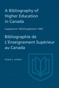 Cover: Supplement 1965 to a Bibliography of Higher Education in Canada / Supplement 1965 De Bibliographie De L'Enseighnement Superieur Au Canada - University of Toronto Press