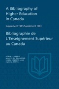 Cover: A Bibliography of Higher Education in Canada Supplement 1981 / Bibliographie De L'enseignement Superieur Au Canada Supplement 1981 - University of Toronto Press
