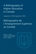 Cover: A Bibliography of Higher Education in Canada Supplement 1981 / Bibliographie De L'enseignement Superieur Au Canada Supplement 1981 - University of Toronto Press