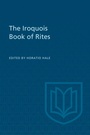 Cover: The Iroquois Book of Rites - University of Toronto Press