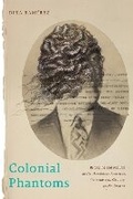 Cover: Colonial Phantoms - New York University Press