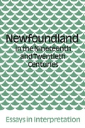 Cover: Newfoundland in the Nineteenth and Twentieth Centuries - University of Toronto Press