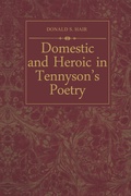 Cover: Domestic and Heroic in Tennyson's Poetry - University of Toronto Press