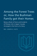 Cover: Among the Forest Trees or, a Book of Facts and Incidents of Pioneer Life in Upper Canada - University of Toronto Press