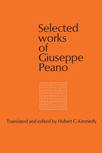 Enlarge image Cover: Selected Works of Giuseppe Peano - University of Toronto Press