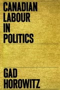 Cover: Canadian Labour in Politics - University of Toronto Press