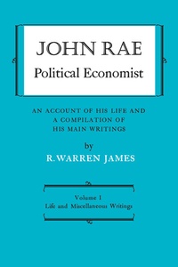 Enlarge image Cover: John Rae Political Economist: an Account of His Life and a Compilation of His Main Writings - University of Toronto Press