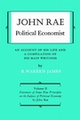 Cover: John Rae Political Economist: an Account of His Life and a Compilation of His Main Writings - University of Toronto Press