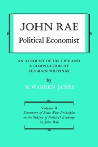 Enlarge image Cover: John Rae Political Economist: an Account of His Life and a Compilation of His Main Writings - University of Toronto Press