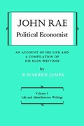 Cover: John Rae Political Economist: an Account of His Life and a Compilation of His Main Writings - University of Toronto Press
