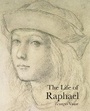 Cover: The Life of Raphael - Pallas Athene Publishers