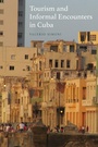 Cover: Tourism and Informal Encounters in Cuba - Berghahn Books
